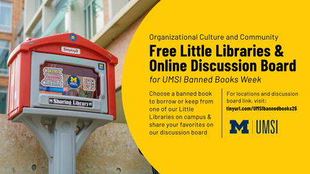 Promotional graphic for UMSI Banned Books Week. A red Free Little Library labeled “Banned Books” stands outside a campus building. Text invites people to borrow or keep a banned book from campus Little Libraries and share favorites on an online discussion board. Locations and discussion link: tinyurl.com/UMSIbannedbooks26. University of Michigan School of Information logo appears at bottom right.