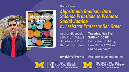 A flyer for a book launch for Assistant Professor Ben Green's Book titled Algorithmic Realism. 