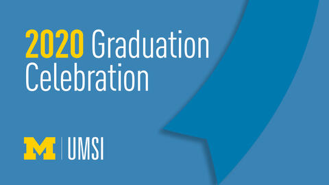 UMSI 2020 Graduation Celebration