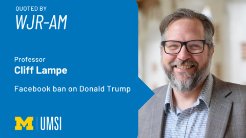 Graphic of a blue speech bubble next to Cliff Lampe's headshot. The text reads: "Quoted by WJR-AM. Professor Cliff Lampe. Facebook ban on Donald Trump."