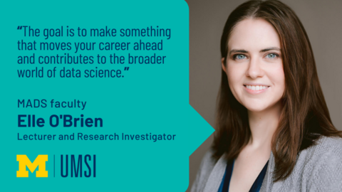 Headshot of Master of Applied Data Science lecturer and research investigator Elle O'Brien next to speech bubble, which includes quote from her reading "The goal is to make something that moves your career ahead and contributes to the broader world of data science."