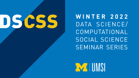 "Winter 2022 Data Science/Computational Social Science Seminar Series"