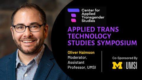 Headshot of Oliver Haimson, assistant professor at UMSI, co-sponsor and moderator of Applied Trans Technology Studies Symposium.
