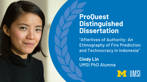 Headshot of Cindy Lin. "ProQuest Distinguished Dissertation, 'Afterlives of Authority: An Ethnography of Fire Protection and Technology in Indonesia,' Cindy Lin, UMSI PhD Alumna" UMSI logo.
