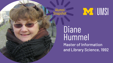 Diane Hummel smiling outdoors, wearing a scarf. “Alumni Snapshot. Diane Hummel. Master of Information and Library Science, 1992.” UMSI logo.