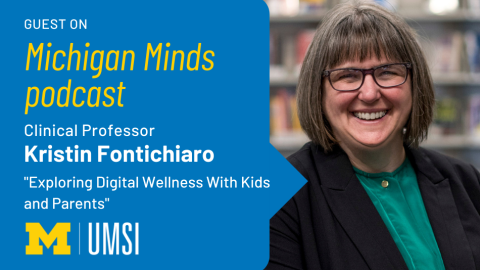 “Guest on Michigan Minds podcast. Clinical Professor Kristin Fontichiaro. ‘Exploring Digital Wellness With Kids and Parents.’ UMSI.”