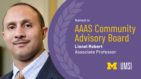 "Named to AAAS Community Advisory Board, Lionel Robert, Associate professor." Headshot of Lionel Robert.
