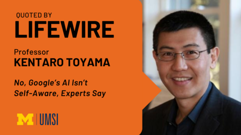 "Quoted by Lifewire, Professor Kentaro Toyama, 'No, Google AI Isn't Self-Aware, Experts Say'" Headshot of Kentaro Toyama.