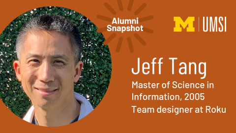 Alumni Snapshot: Jeff Tang. Master of Science in Information, 2005. Team designer at Roku. 