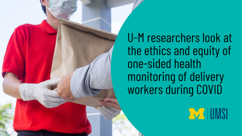 "U-M researchers look at the ethics and equity of one-sided health monitoring of delivery workers during COVID" Picture of a food delivery worker wearing a red shirt, mask and gloves handing over a delivery to a customer who is not wearing any protective gear.