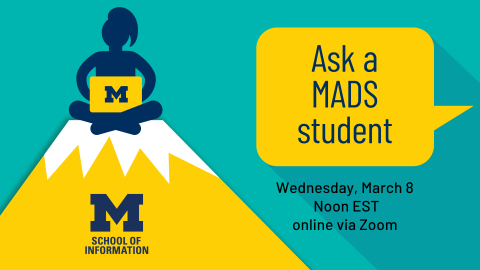 “Ask a MADS student. Wednesday, March 8. Noon EST. Online via Zoom.” Digital illustration of figure with a ponytail sitting cross-legged on top of a mountain, using a laptop decorated with a Block M.