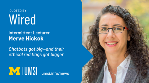Quoted by Wired. Intermittent lecturer Merve Hickok. Chatbots got big—And their ethical red flags got bigger. 