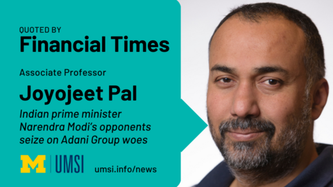 Quoted by Financial times. Associate professor Joyojeet Pal. "Indian prime minister Narendra Modi's opponents seize on Adani Group woes. 