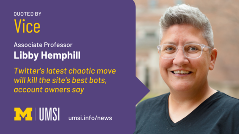 Quoted by Vice. Associate professor Libby Hemphill. Twitter's latest chaotic move will kill the site's best bots, account owners say. 
