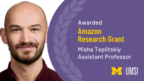 Awarded Amazon Research Grant. Misha Teplitskiy. Assistant professor. 