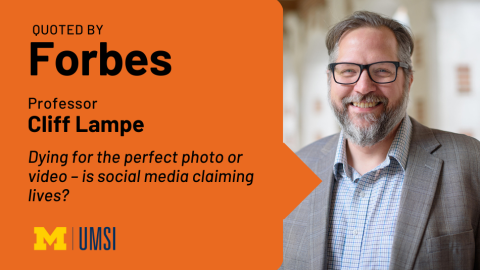 Quoted by Forbes. Professor Cliff Lampe. "Dying for the perfect photo of video — Is social media claiming lives?" 