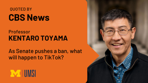 Quoted by CBS News. Professor Kentaro Toyama. As Sentate pushes a ban, what will happen to TikTok? 