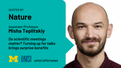 Quoted by Nature. Assistant professor Misha Teplitskiy. Do scientific meetings matter? Turning up for talks brings suprising benefits. 