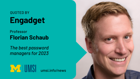 Quoted by Engadget. Professor Florian Schaub. The best password managers for 2023. 