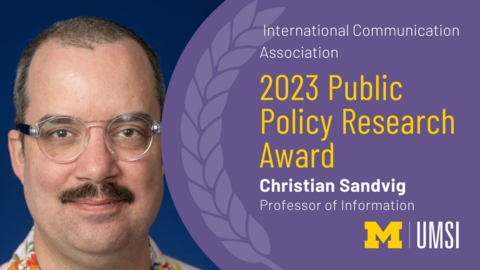 International Communication Association. 2023 Public Policy Research Award. Christian Sandvig. Professor of Information. 