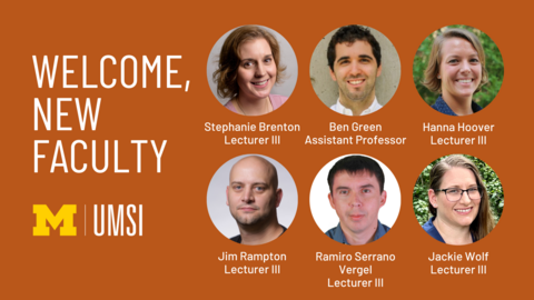 Welcome, New Faculty. Stephanie Brenton, Lecturer III. Ben Green, assistant professor. Hanna Hoover, Lecturer III, Jim Rampton, Lecturer III, Ramiro Serrano Vergel, Lecturer III, Jackie Wolf, Lecturer III. 