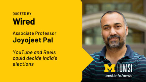 Quoted by Wired. Associate professor Joyojeet Pal. YouTube and Reels could decide India's elections. 