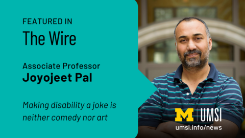Featured in The Wire. Associate professor Joyojeet Pal. Making disability a joke is neither comedy nor art. 