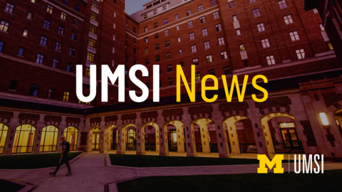 UMSI News in bold font with a backdrop of North Quad building on U-M's campus. 