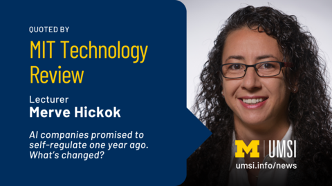 Quoted by MIT Technology Review. Lecturer Merve Hickok. AI companies promised to regulate one year ago. What's changed? 