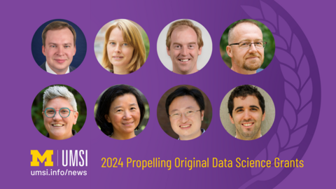 Headshots of Vitaliy Popov, Sabina Tomkins, Grant Schoenebeck, Christopher Brooks, Libby Hemphill, Yan Chen, Qiaozhu Mei and Ben Green. 2024 Propelling Original Data Science Grants. 