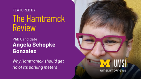 Featured by The Hamtramck Review. PhD Candidate Angela Schopke Gonzalez. Why Hamtramck should get rid of its parking meters. 