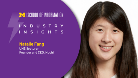 A graphic of Natalie Fang with the text "Industry Insights, Natalie Fang, UMSI lecturer, Founder and CEO, Nochi"