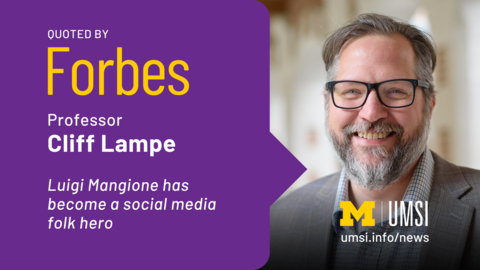 Quoted by Forbes. Professor Cliff Lampe. Luigi Mangione has become a social media folk hero.