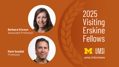 Barbara Ericson, Assistant Professor. Mark Guzdial, Professor. 2025 Visiting Erskine Fellows. 