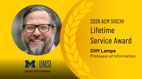 2026 ACM SIGCHI Lifetime Service Award. Cliff Lampe. Professor of Information. A headshot of Lampe wearing glasses and smiling. 