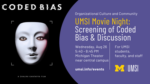 Purple UMSI flyer for “UMSI Movie Night: Screening of Coded Bias & Discussion,” It lists Wednesday, Aug. 26 from 5:40-8:45pm at the Michigan Theater near central campus, the URL umsi.info/events, and notes the event is for UMSI students, faculty, and staff. The theme is “Organizational Culture and Community.”