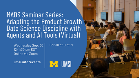 MADS Seminar Series - Adapting the Product Growth Data Science Discipline with Agents and AI Tools (Virtual)