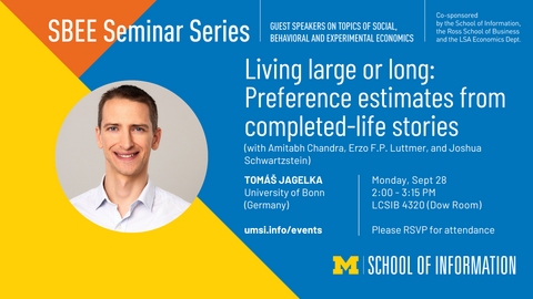 SBEE Seminar announcement for Tomáš Jagelka, University of Bonn. The Seminar is titled "Living large or long: Preference estimates from completed-life stories" and will be held on September 28, 2026 at 2:00 - 3:15pm at Leinweber Computer Science and Information Building 4320 (Dow Room). RSVP is requested.