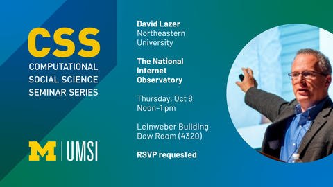 CSS Seminar announcement for David Lazer, Northeastern University. The seminar is titled "The National Internet Observatory" and will be held on October 8, 2026 at 12:00 - 1:00pm at the Leinweber Building, Room 4320 (Dow Room). RSVP is requested.
