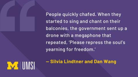 Quote text: "People quickly chafed. When they started to sing and chant on their balconies, the government sent up a drone with a megaphone that repeated, ‘Please repress the soul’s yearning for freedom.'" - Silvia Lindtner and Dan Wang