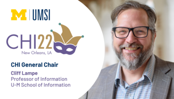 "CHI General Chair, Cliff Lampe, Professor of Information, U-M School of Information." CHI22 logo with mardi gras mask, headshot of Cliff Lampe.