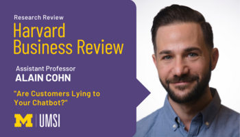 "Research review, Harvard Business Review, Assistant Professor Alain Cohn, 'Are Customers Lying to Your Chatbot?'" Headshot of Alain Cohn.