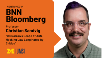 "Mentioned in BNN Bloomberg, Professor Christian Sandvig, 'US narrows scope of anti-hacking law long hated by critics.'" Headshot of Christian Sandvig.