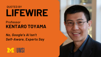 "Quoted by Lifewire, Professor Kentaro Toyama, 'No, Google AI Isn't Self-Aware, Experts Say'" Headshot of Kentaro Toyama.