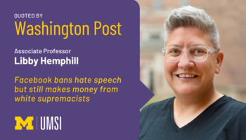 "Quoted by Washington Post, Associate professor Libby Hemphill, 'Facebook bans hate speech but still makes money from white supremacists.'" Headshot of Libby Hemphill.