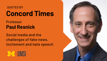 Quoted by Concord Times. Professor Paul Resnick. Social media and the challenges of fake news, incitement and hate speech. 
