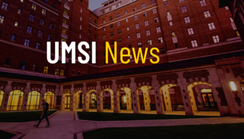 The words UMSI News overlay a photo of the U-M North Quad courtyard. 