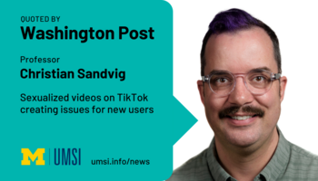 UMSI Professor Christian Sandvig was quoted by the Washington Post in an article about sexualized videos on TikTok creating issues for new users. A headshot of Christian Sandvig.