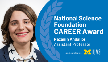 National Science Foundation Career Award. Nazanin Andalibi. Assistant professor. 